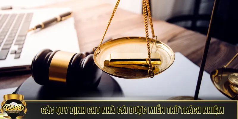 Các quy định cho nhà cái được miễn trừ trách nhiệm