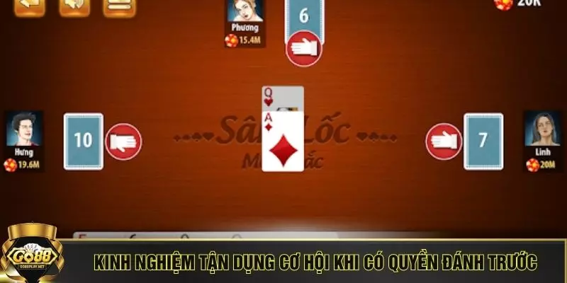 Kinh nghiệm tận dụng cơ hội khi có quyền đánh trước