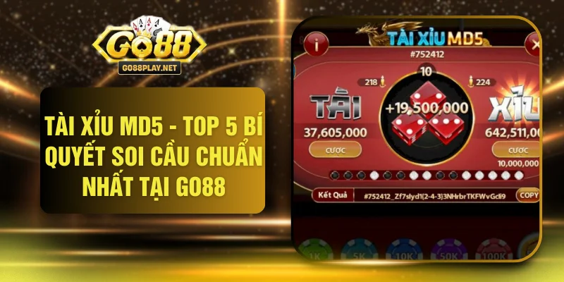 Tài Xỉu MD5 - Top 5 Bí Quyết Soi Cầu Chuẩn Nhất Tại GO88
