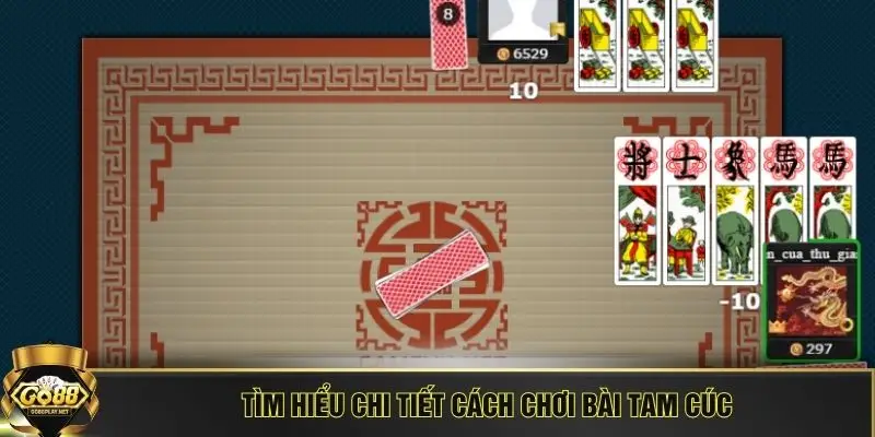Tìm hiểu chi tiết cách chơi bài Tam Cúc